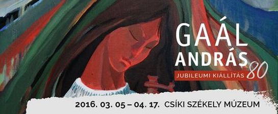 Gaál András 80 – jubileumi kiállítás a Csíki Székely Múzeumban
